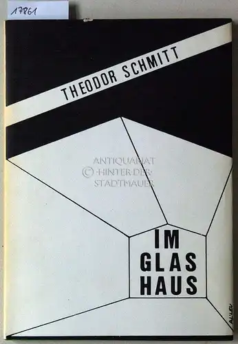 Schmitt, Theodor: Im Glashaus: Neue Witzereien vom Theodor Schmitt. Geleitwort v. Gottfried Pratschke. 