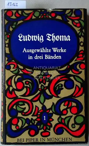 Thoma, Ludwig: Ausgewählte Werke in drei Bänden. 3 Bde. 