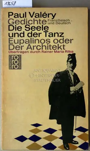 Valéry, Paul: Gedichte (Französisch und Deutsch) - Die Seele und der Tanz - Eupalinos oder Der Architekt. Übertragen durch Rainer Maria Rilke. 
