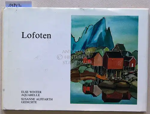 Winter, Else und Susanne Auffahrt: Lofoten. Else Winter, Aquarelle. Susanne Auffahrt, Gedichte. 