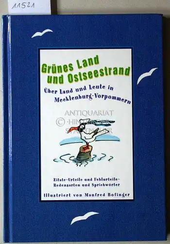 Kämper, Liane-Karin (Hrsg.) und Rudolf (Hrsg.) Chowanetz: Grünes Land und Ostseestrand. Über Land und Leute in Mecklenburg-Vorpommern. Zitate, Urteile und Fehlurteile, Redensarten und Sprichwörter. ill. von Manfred Bofinger. 