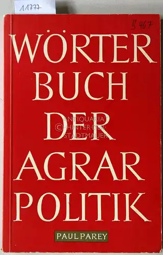 Bauknecht, Bernhard (Hrsg.): Wörterbuch der Agrarpolitik. Erläuterungen der wichtigsten agrarpolitischen Grundsätze und Begriffe. Bearb. v. Richard Bremer. 