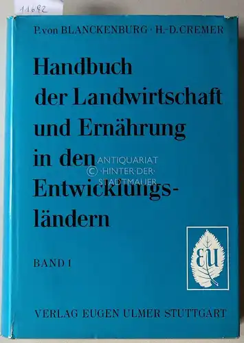 Blanckenburg, Peter v. (Hrsg.) und Hans-Diedrich (Hrsg.) Cremer: Handbuch der Landwirtschaft und Ernährung in den Entwicklungsländern. Bd. 1: Die Landwirtschaft in der wirtschaftlichen Entwicklung: Ernährungsverhältnisse. 