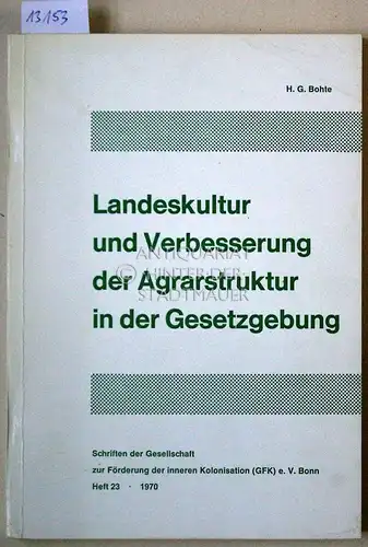Bohte, Hans-Günther: Landeskultur und Verbesserung der Agrarstruktur in der Gesetzgebung der Bundesrepublik Deutschland und ihrer Länder. [= Schriften der Gesellschaft zur Förderung der Inneren Kolonisation, GFK, e.V., Bonn, H. 23]. 