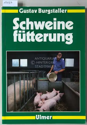 Burgstaller, Gustav: Schweinefütterung. 