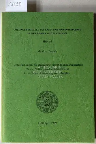 Denich, Manfred: Untersuchungen zur Bedeutung junger Sekundärvegetation für die Nutzungssystemproduktivität im östlichen Amazonasgebiet, Brasilien. [= Göttinger Beiträge zur Land- und Forstwirtschaft in den Tropen und Subtropen, Heft 46]. 