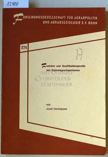 Derstappen, Josef J: Funktion und Qualifikationsprofile von Diplom-Agraringenieuren. [Schriftenreihe der FAA, 274]. 