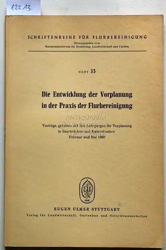 Die Entwicklung der Vorplanung in der Praxis der Flurbereinigung. [= Schriftenreihe für Flurbereinigung, H. 35]. 