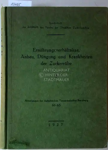 Ernährungsverhältnisse, Anbau, Düngung und Krankheiten der Zuckerrübe. Mitteilungen d. Anhaltischen Versuchsstation Bernburg 60-65. [= Sonderheft der Zeitschrift der Vereins der Deutschen Zuckerindustrie 1927]. 
