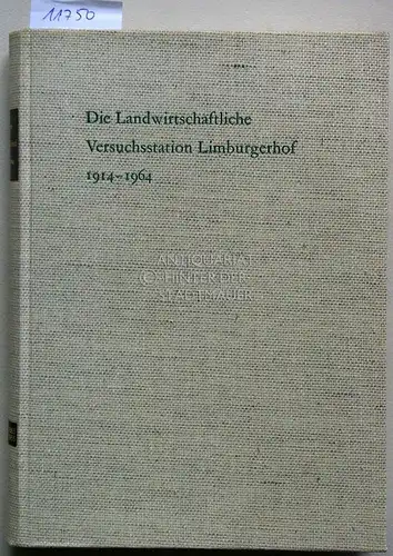 Flieg, O. (Red.): Die Landwirtschaftliche Versuchsstation Limburgerhof 1914-1964. 50 Jahre landwirtschaftliche Forschung in der BASF. 