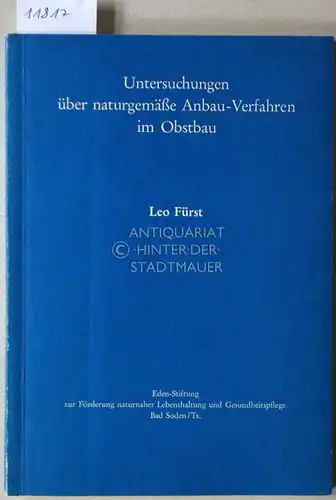 Fürst, Leo: Untersuchungen über naturgemäße Anbau-Verfahren im Obstbau. 