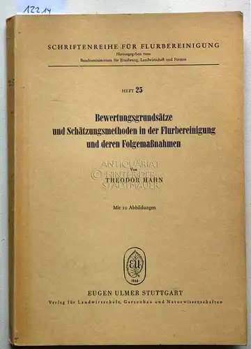 Hahn, Theodor: Bewertungsgrundsätze und Schätzungsmethoden in der Flurbereinigung und deren Folgemaßnahmen. [= Schriftenreihe für Flurbereinigung, H. 25]. 