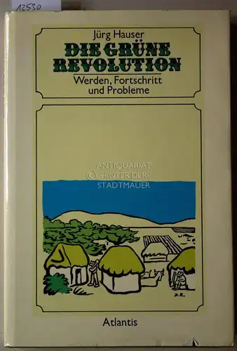 Jürg, Hauser: Die Grüne Revolution. Werden, Fortschritt und Probleme. 