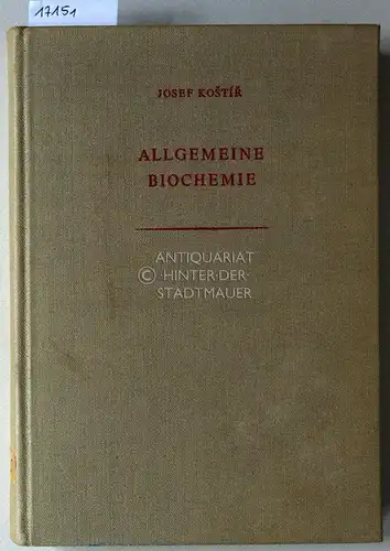 Kostir, Josef: Allgemeine Biochemie. 