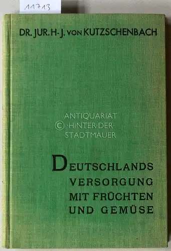 Kutzschenbach, Heinz J. von: Deutschlands Versorgung mit Früchten und Gemüse. 