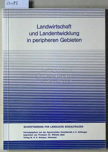 Landwirtschaft und Landentwicklung in peripheren Gebieten. [= Schriftenreihe für ländliche Sozialfragen, H. 78] Mit Beitr. v. T. Tröscher. 