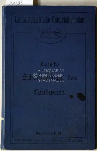 Lemke, Ludwig: Schriftverkehr des Landwirts. Anleitung zur Abfassung seiner schriftlichen Arbeiten unter besonderer Berücksichtigung des Bürgerlichen Gesetzbuches. Für landwirtschaftliche Lehranstalten, ländliche Fortbildungsschulen und zum.. 