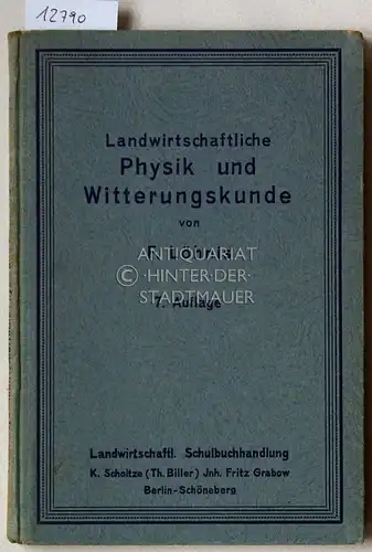 Löhnis, Felix (Hrsg.): Landwirtschaftliche Physik und Witterungskunde. Bearb. von Johannes Eicke und Karl Pflüger. 