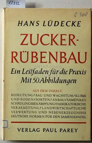 Lüdecke, Hans: Zuckerrübenbau. Ein Leitfaden für die Praxis. 