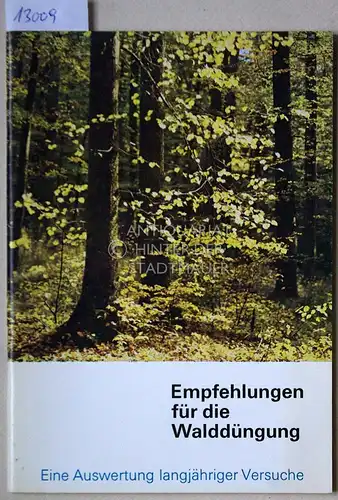 Mayer-Krapoll, Hermann: Empfehlungen für die Walddüngung. Eine Auswertung langjähriger Versuche. 