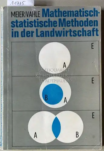 Meier, Rudi und Hans Vahle: Mathematisch-statistische Methoden in der Landwirtschaft und Nahrungsgüterwirtschaft. 