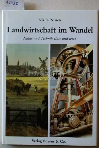 Nissen, Nis R: Landwirtschaft im Wandel. Natur und Technik einst und jetzt. [= Kleine Schlewsig-Holstein Bücher, Bd. 39]. 