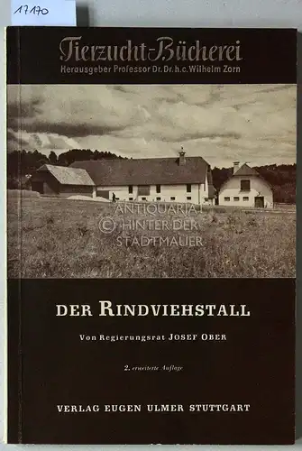 Ober, Josef: Der Rindviehstall. [= Tierzucht-Bücherei]. 