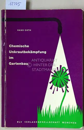 Orth, Hans: Chemische Unkrautbekämpfung im Gartenbau. 