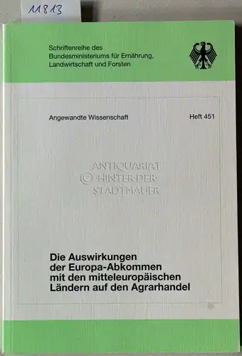 Overberg, Bernhard: Die Auswirkungen der Europa Abkommen mit den mitteleuropäischen Ländern auf den Agrarhandel: Untersuchung. [= Schriftenreihe des Bundesministeriums für Ernährung, Landwirtschaft und Forsten; Reihe.. 