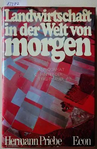 Priebe, Hermann: Landwirtschaft in der Welt von morgen. 