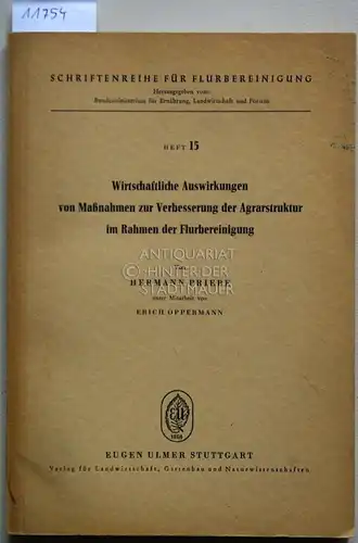 Priebe, Hermann: Wirtschaftliche Auswirkungen von Maßnahmen zur Verbesserung der Agrarstruktur im Rahmen der Flurbereinigung. [= Schriftenreihe für Flurbereinigung, Heft 15] Unter Mitarbeit v. Erich Oppermann. 