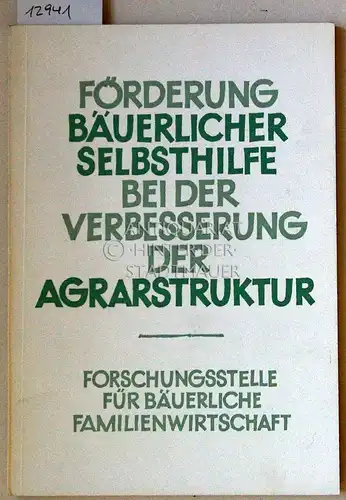 Priebe, Hermann und Hiltrud Grünewald: Förderung bäuerlicher Selbsthilfe bei der Verbesserung der Agrarstruktur. [Heft 1:] Bericht über die im Haushaltsjahr 1956 mit Bundesmitteln geförderten Vorhaben.. 