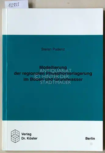 Pudenz, Stefan: Modellierung der regionalen Phosphorverlagerung im Boden und Grundwasser. [= Wissenschaftliche Schriftenreihe Umwelttechnik, Bd. 8]. 