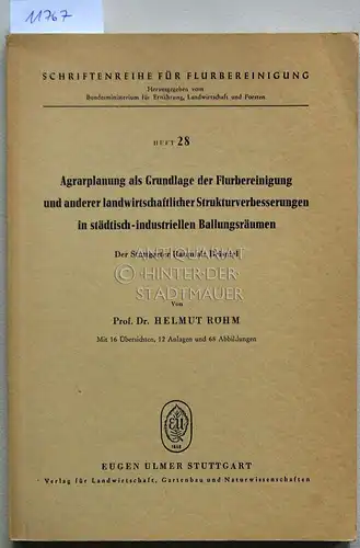 Röhm, Helmut: Agrarplanung als Grundlage der Flurbereinigung und anderer landwirtschaftlicher Strukturverbesserungen in städtisch-industriellen Ballungsräumen. Der Stuttgarter Raum als Beispiel. [= Schriftenreihe für Flurbereinigung, H. 28]. 