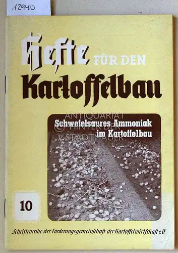 Schwefelsaures Ammoniak im Kartoffelbau. [= Hefte für den Kartoffelbau, H. 10]. 