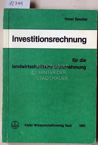 Seuster, Horst: Investitionsrechnung für die landwirtschaftliche Unternehmung. 