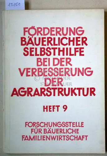 Sotzeck, Manfred: Förderung bäuerlicher Selbsthilfe bei der Verbesserung der Agrarstruktur. Heft 9: Leistungsstand in Aussiedlungsbetrieben. 