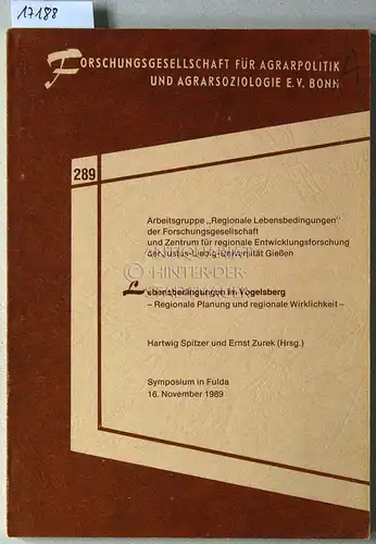 Spitzer, Hartwig (Hrsg.) und Ernst (Hrsg.) Zurek: Lebensbedingungen im Vogelsberg - Regionale Planung und regionale Wirklichkeit. Symposium in Fulda, 16. November 1989. [= Schriftenreihe der...
