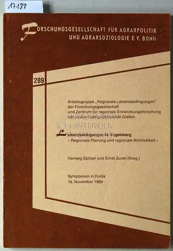 Spitzer, Hartwig (Hrsg.) und Ernst (Hrsg.) Zurek: Lebensbedingungen im Vogelsberg   Regionale Planung und regionale Wirklichkeit. Symposium in Fulda, 16. November 1989. [= Schriftenreihe.. 