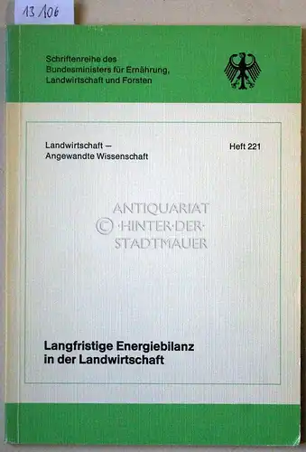 Weber, Adolf: Langfristige Energiebilanz in der Landwirtschaft. Energieeinsatz u. Energieumwandlung in d. dt. Landwirtschaft von 1880 - 1977. Schätzung d. Bedarfs an Dieselöl u. Elektrizität...