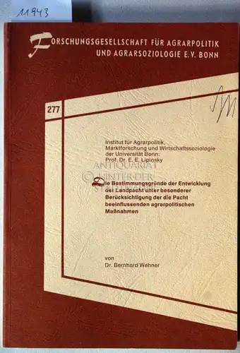 Wehner, Bernhard: Die Bestimmungsgründe der Entwicklung der Landpacht unter besonderer Berücksichtigung der die Pacht beeinflussenden agrarpolitischen Massnahmen. [= Schriftenreihe der Forschungsgesellschaft für Agrarpolitik und Agrarsoziologie, 277]. 
