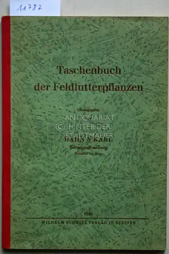 Wiese-Wachenheim, Werner v: Taschenbuch der Feldfutterpflanzen. Ein praktischer Wegweiser. Herausgegeben und überreicht v. Hahn & Karl, Saatengroßhandlung, Frankfurt a.M. 