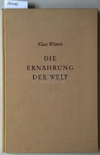 Wittern, Klaus: Die Ernährung der Welt. Bevölkerungszuwachs und Ernährungswirtschaft. [= Berichte über Landwirtschaft, 159. Sonderheft]. 