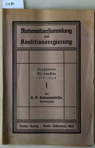 Erdmannsdörffer, H. G: Nationalversammlung und Koalitionsregierung, 6. Februar 1919 - 20. Mai 1920. 