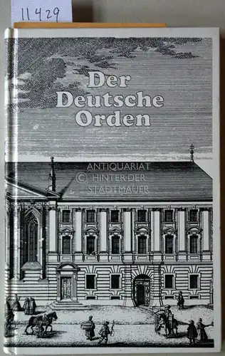 Tumler, Marian: Der Deutsche Orden: Von seinem Ursprung bis zur Gegenwart. Unter Mitarb. von Udo Arnold. 