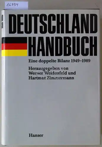 Weidenfeld, Werner (Hrsg.) und Hartmut (Hrsg.) Zimmermann: Deutschland Handbuch. Eine doppelte Bilanz 1949-1989. 