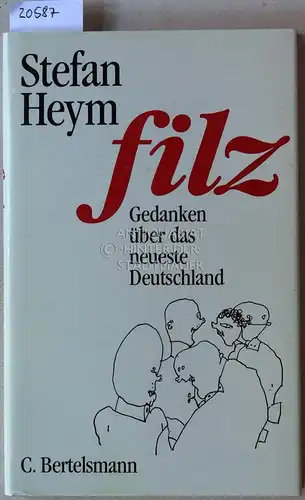 Heym, Stefan: filz. Gedanken über das neueste Deutschland. 