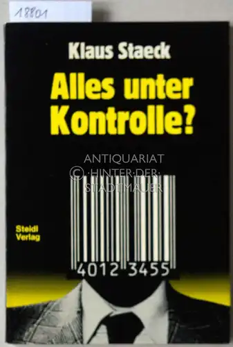 Staeck, Klaus (Hrsg.): Alles unter Kontrolle? Mit Beitr. v. Heinrich Böll. 