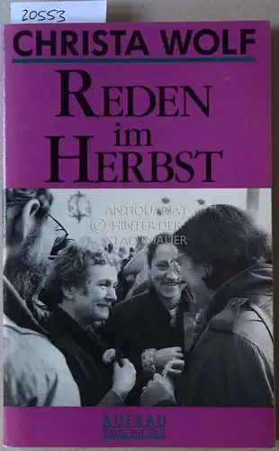 Wolf, Christa: Reden im Herbst. [= Aufbau Texte zur Zeit]. 