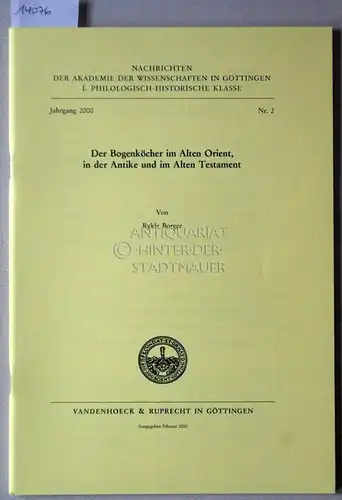 Borger, Rykle: Der Bogenköcher im Alten Orient, in der Antike und im Alten Testament. [= Nachrichten der Akademie der Wissenschaften zu Göttingen, Philologisch-Historische Klasse, Jg. 2000, Nr. 2]. 